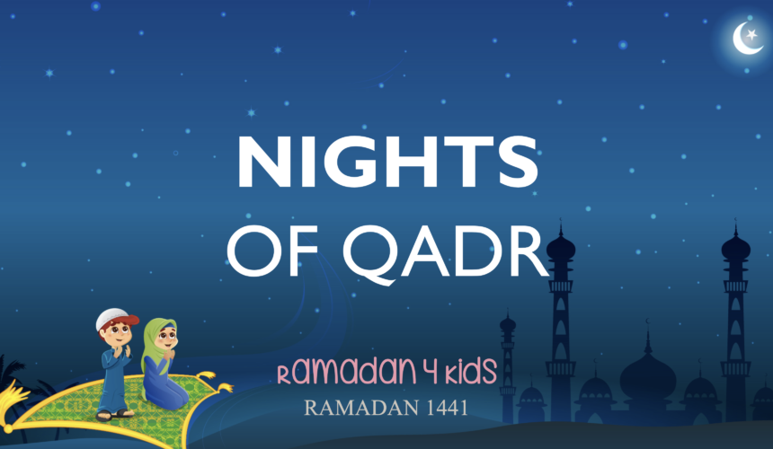 Laylatul Qadr – The Night of Power!